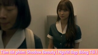 REVIEW PHIM : Shadow Beauty (Người Đẹp Bóng Tối) [ Phần 28 ] #reviewphimhaynhat