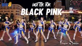 [LB x βk8] [DANCE IN PUBLIC] HOT TIK TOK BLACK PINK CHALLENGE  | BESTEVER Dance from VietNam