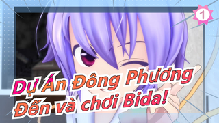 [Dự Án Đông Phương MMD] Đến và chơi Bida! [Hoang đàng]_1
