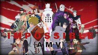 Naruto Shippuden - Impossible [Full AMV]