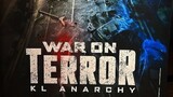 War On Terror KL Anarchy