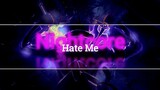 Nightcore - Hate Me (good music for your ear) #17