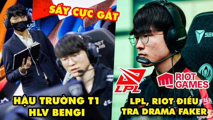 Update LMHT: Hậu trường chứng minh Bengi là HLV tuyệt vời, Riot và LPL điều tra drama lăng mạ Faker