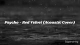 Red Velvet 레드벨벳 - Psycho 싸이코 (Acoustic cover lyrics)