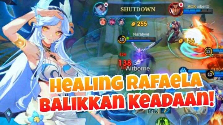 Healing Rafaela Balikkan Keadaan! - Mobile Legends