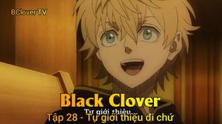 Black Clover Tập 28 - Tự giới thiệu đi chứ