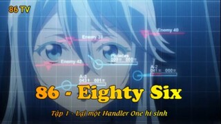 86 Eighty Six Tập 1 - Lại một Handler One hi sinh