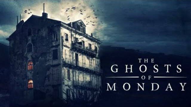 The Ghosts Of Monday Full Movie HD