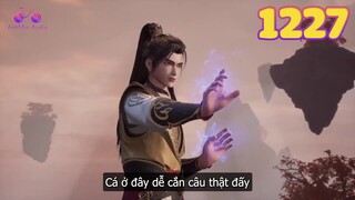 EP1227 | Cần thủ Tần Trần thể hiện kỹ năng câu Thần Quang Ngư | Võ Thần Chúa Tể