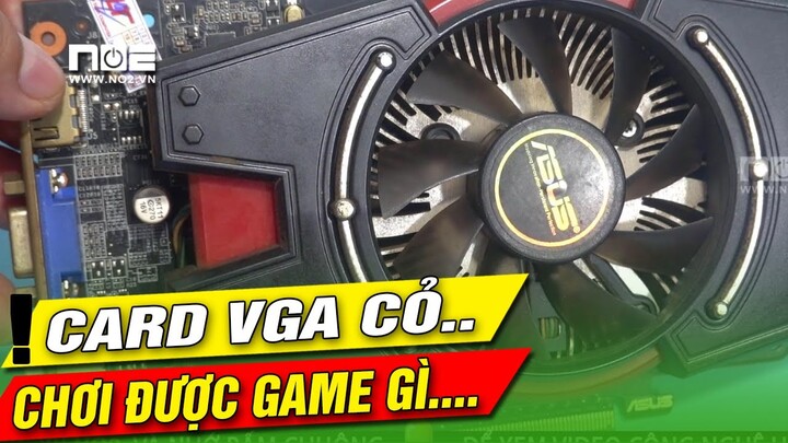 CARD VGA RẺ TIỀN GTX 650 1G RAM 5 TEST GAME 2022