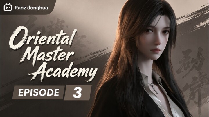 EPISODE 3 - Oriental Master Academy sub indo