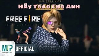 Hãy trao cho anh [ Sơn Tùng] free fire