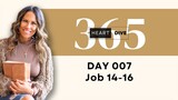 Day 007 Job 14-16 | Daily One Year Bible Study | Audio Bible Reading with Commentary