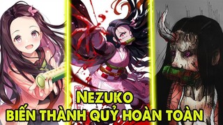 Sức Mạnh, Địa Vị Nếu Nezuko Nếu Biến Thành Quỷ Hoàn Toàn _ Kimetsu Yaiba