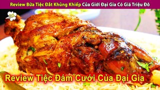 Review Tiệc Cưới Đắt Đỏ Ngã Ngửa Của Giới Đại Gia Giá Hàng Triệu Đô | Review Con Người Và Cuộc Sống