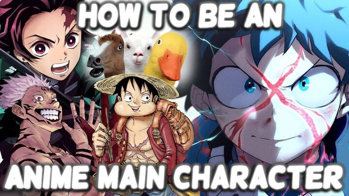 How To Be An Anime Main Character