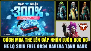 Free Fire | Cách Mua Thẻ Lên Cấp Nhận 800 Kim Cương Cực RẺ - Hé Lộ Skin FREE OB34 Garena Tặng RANK