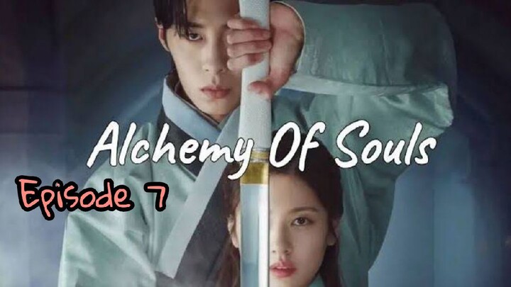 ALCHEMY OF SOULS EPISODE 7 ENG SUB (SEASON 1)