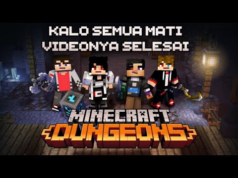 Kalo semua mati, videonya selesai | Minecraft Dungeons ft. ANICRAFT