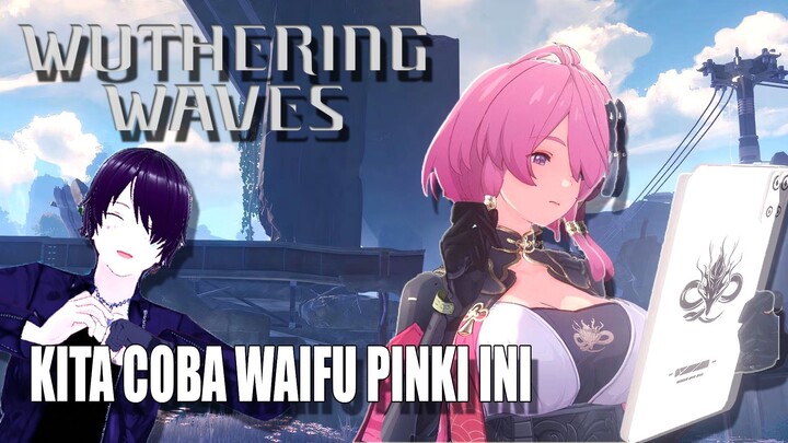 Wuthering Wave PC | Karakter Cantik Dan Berbahaya Bernama Taoqi !!!