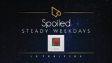 Steady Weekdays | Spoiled (Official Lyric Video)