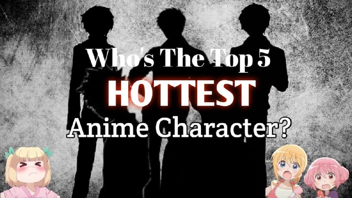 Who's The Top 5 Hottest Men Anime Character?🤔🔥