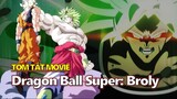 Tóm tắt movie Dragon Ball Super: Broly