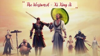 The Westward/Xi Xing Ji S1:EP16