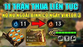 THUA 11 TRẬN LIÊN TIẾP NỔ HŨ NGOẠI BINH CÓ NGAY VIKTOR 3 SAO + 3 HỆ VÀ KẾT CHO THANH NIÊN GÁY SỚM