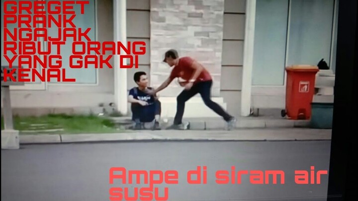 PRANK!! NGAJAK RIBUT ORANG YANG GAK DI KENAL PART 1 #PRANK
