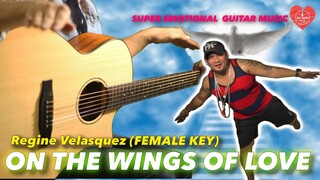 On The Wings of Love FEMALE KEY Regine Velasquez Instrumental guitar karaoke cover with lyrics