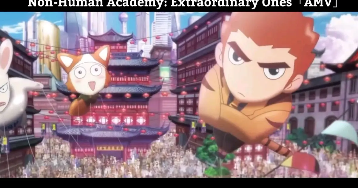 Non Human Academy Extraordinary Ones 01 Vostfr Non-Human Academy: Extraordinary Ones「AMV」Hay - Bilibili