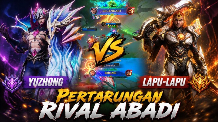 Epic! Pertarungan Rival Abadi! Yu zhong vs Lapu-Lapu🔥| MLBB
