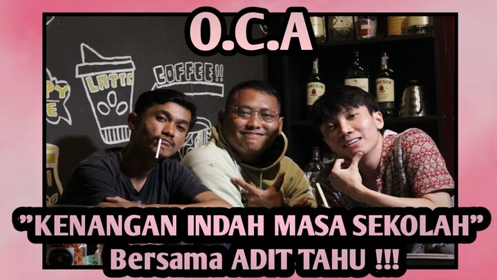 O.C.A - bersama AMRY ADHITYA ROCHMAN ( TAHU ) !!!
