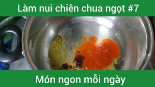 Nui chiên chua ngọt p7