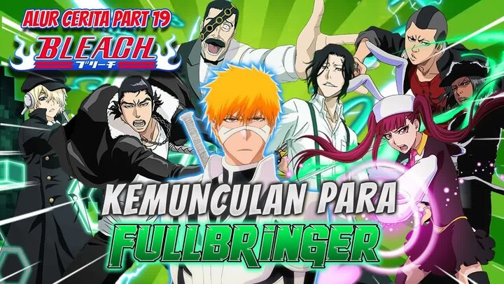 Bangkitnya Kekuatan Fullbring Ichigo ｜ Alur Cerita Anime Bleach Part 19