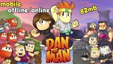 Dan The Man Game Apk (size 82mb) Offline/Online for Android / Run in 2GB Ram