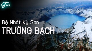 Đệ Nhất Kỳ Sơn Trung Quốc: Dãy Núi Trường Bạch Và 1001 Điều Bí Ẩn !