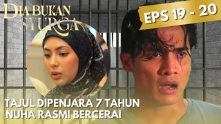 DIA BUKAN SYURGA Episod 19 _ 20 - Alur Cerita Novel _ Tajul Dipenjara dan Nuha A