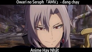 Owari no Seraph「AMV」- đang chạy | Hay Nhất