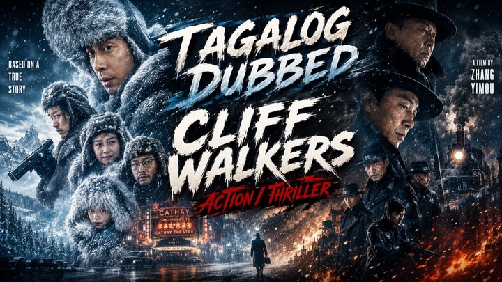 👊👍🎬Cliff Walkers 🎬👍👊TAGALOG DUB P