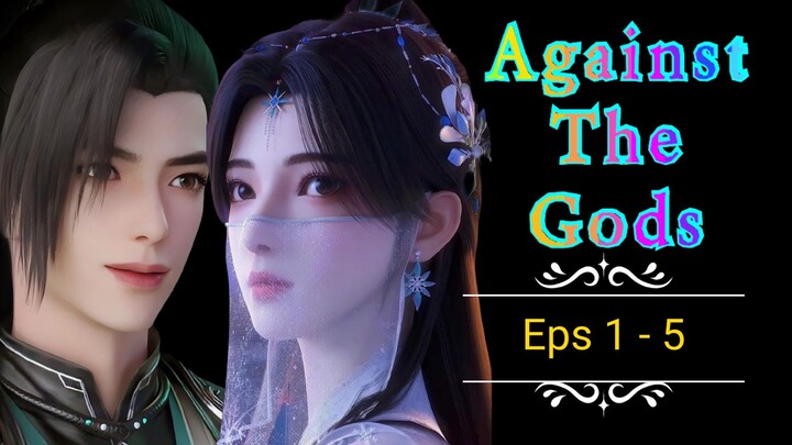 Against The Gods Episode 1 - 5 HD Sub Indonesia