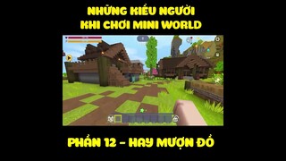 NHỮNG KIỂU NGƯỜI KHI CHƠI MINI WORLD - PHẦN 12: MEOWPEO TV