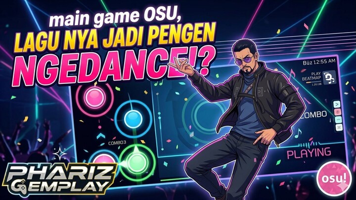 🎮Main Game OSU, Lagu Nya Jadi Pengen NgeDance!?🕺🎶 [phaRiz Gemplay]