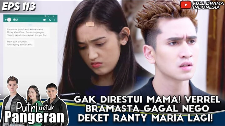 GAK DIRESTUI MAMA! VERREL BRAMASTA GAGAL NEGO DEKET RANTY MARIA LAGI! - PUTRI UNTUK PANGERAN 121