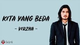 Kita Yang Beda - Virzha (Lirik Lagu)