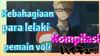 [Haikyuu!!] Kompilasi | Kebahagiaan para lelaki pemain voli