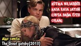 SAMPAI NYAWA MELAYANG• Alur cerita the Great Gatsby(2013)•