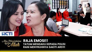 BUKA MULUT!! Tatum Beritahu Polisi Soal Kejahatan Rani | AKU MENCINTAIMU KARENA ALLAH | EPS.83 (1/3)