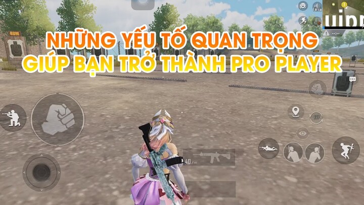 PUBG MOBILE | NHỮNG YẾU TỐ QUAN TRỌNG GIÚP BẠN TRỞ THÀNH PRO PLAYER